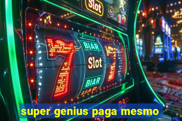 super genius paga mesmo